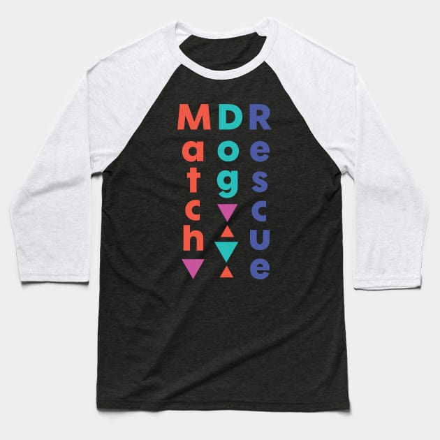MatchDog Rescue Vertical Type Design Baseball T-Shirt by matchdogrescue